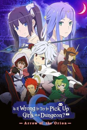 Is It Wrong to Try to Pick Up Girls in a Dungeon?: Arrow of the Orion (2019)